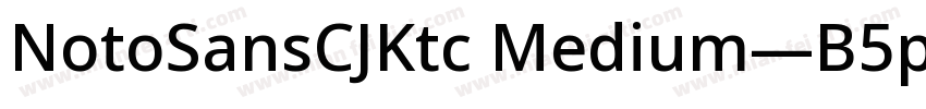 NotoSansCJKtc Medium—B5pc—H字体转换